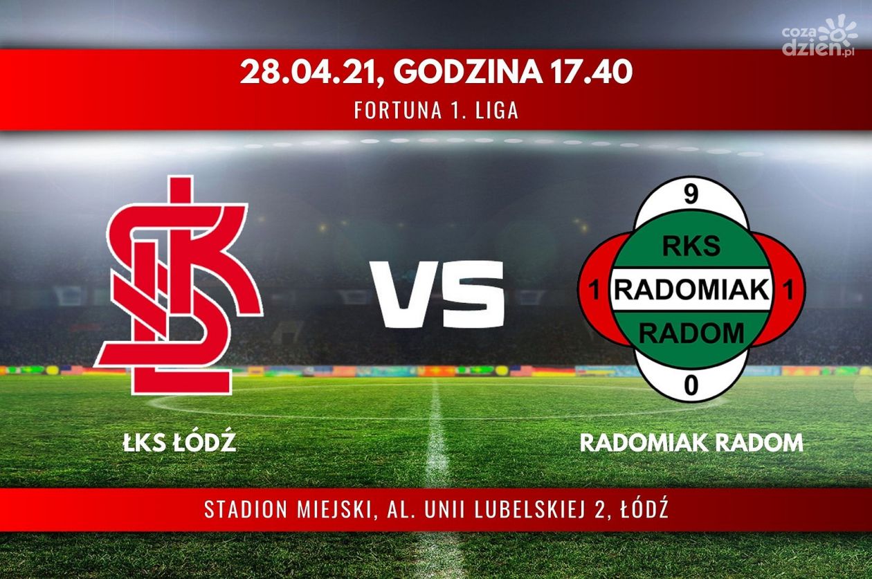 ŁKS Łódź - Radomiak Radom (relacja LIVE)
