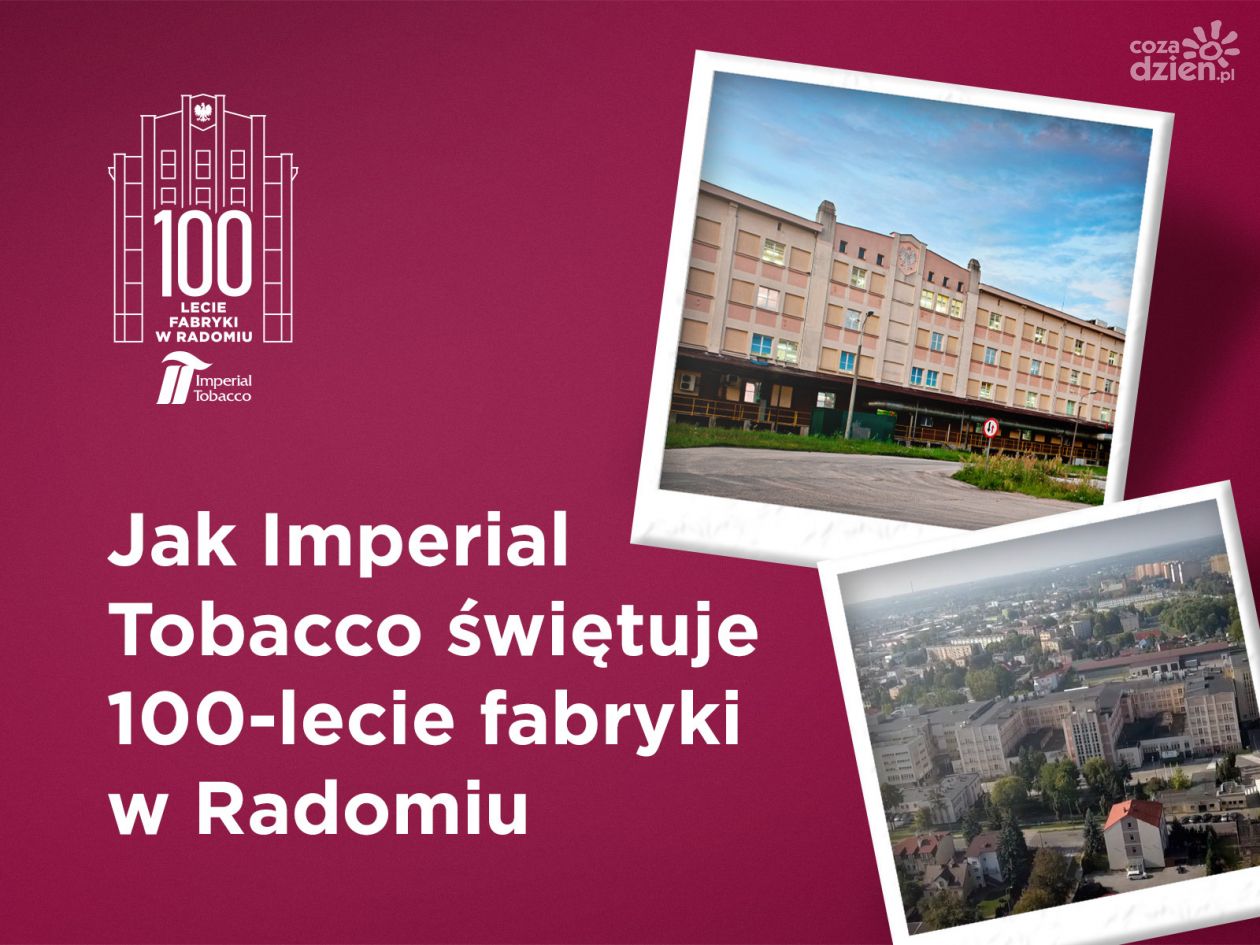 100 lat fabryki papierosów Imperial Tobacco w Radomiu